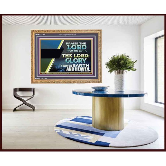 PRAISE THE LORD FROM THE EARTH  Unique Bible Verse Wooden Frame  GWMS12149  