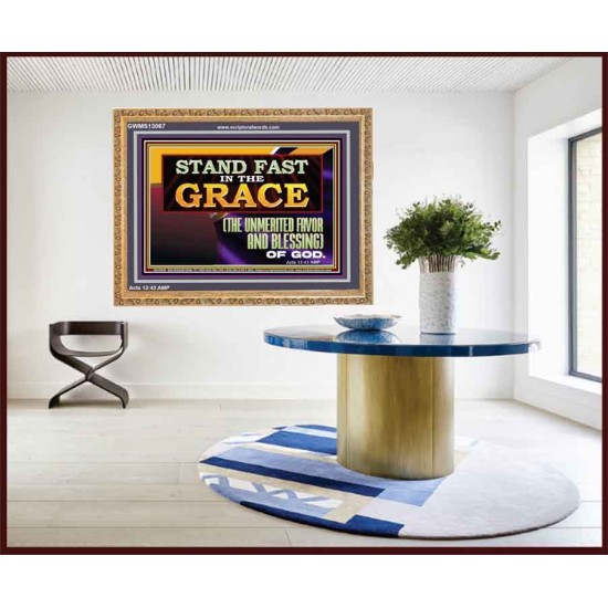 STAND FAST IN THE GRACE THE UNMERITED FAVOR AND BLESSING OF GOD  Unique Scriptural Picture  GWMS13067  