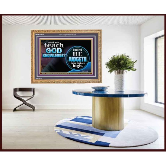 SHALL ANY TEACH GOD KNOWLEDGE?  Large Wooden Frame Scripture Wall Art  GWMS9898  