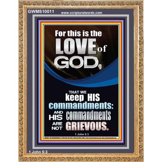 THE LOVE OF GOD IS TO KEEP HIS COMMANDMENTS  Ultimate Power Portrait  GWMS10011  