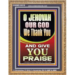 JEHOVAH OUR GOD WE GIVE YOU PRAISE  Unique Power Bible Portrait  GWMS10019  "28x34"