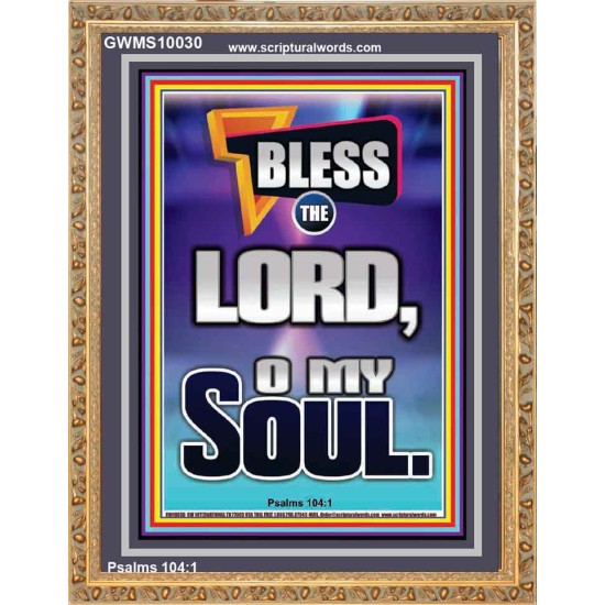 BLESS THE LORD O MY SOUL  Eternal Power Portrait  GWMS10030  