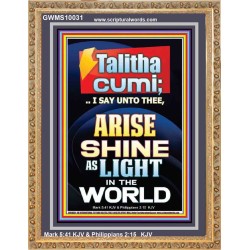 TALITHA CUMI ARISE SHINE AS LIGHT IN THE WORLD  Church Portrait  GWMS10031  "28x34"