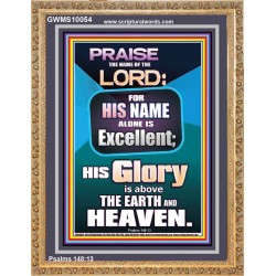 HIS GLORY IS ABOVE THE EARTH AND HEAVEN  Large Wall Art Portrait  GWMS10054  "28x34"