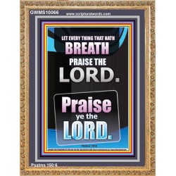LET EVERY THING THAT HATH BREATH PRAISE THE LORD  Large Portrait Scripture Wall Art  GWMS10066  "28x34"