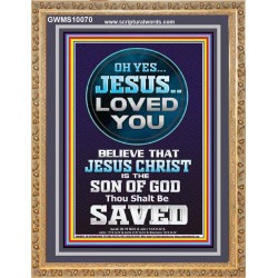 OH YES JESUS LOVED YOU  Modern Wall Art  GWMS10070  "28x34"