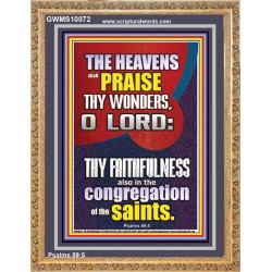 THE HEAVENS SHALL PRAISE THY WONDERS O LORD ALMIGHTY  Christian Quote Picture  GWMS10072  "28x34"