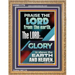 THE LORD GLORY IS ABOVE EARTH AND HEAVEN  Encouraging Bible Verses Portrait  GWMS11776  "28x34"