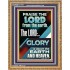 THE LORD GLORY IS ABOVE EARTH AND HEAVEN  Encouraging Bible Verses Portrait  GWMS11776  "28x34"