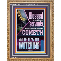 BLESSED ARE THOSE WHO ARE FIND WATCHING WHEN THE LORD RETURN  Scriptural Wall Art  GWMS11800  "28x34"
