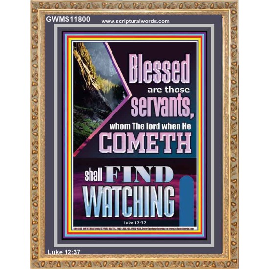 BLESSED ARE THOSE WHO ARE FIND WATCHING WHEN THE LORD RETURN  Scriptural Wall Art  GWMS11800  