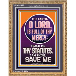 TEACH ME THY STATUES O LORD I AM THINE  Christian Quotes Portrait  GWMS11821  "28x34"