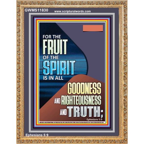 FRUIT OF THE SPIRIT IS IN ALL GOODNESS, RIGHTEOUSNESS AND TRUTH  Custom Contemporary Christian Wall Art  GWMS11830  