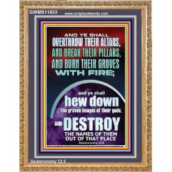 OVERTHROW THEIR ALTARS AND BREAK THEIR PILLARS  Custom Wall Scriptural Art  GWMS11833  "28x34"