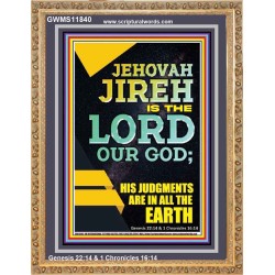 JEHOVAH JIREH HIS JUDGEMENT ARE IN ALL THE EARTH  Custom Wall Décor  GWMS11840  "28x34"