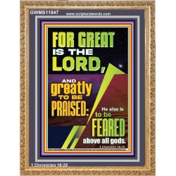 THE LORD IS GREATLY TO BE PRAISED  Custom Inspiration Scriptural Art Portrait  GWMS11847  "28x34"