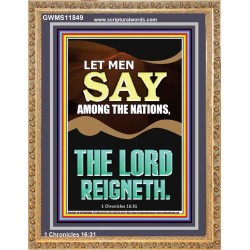 LET MEN SAY AMONG THE NATIONS THE LORD REIGNETH  Custom Inspiration Bible Verse Portrait  GWMS11849  "28x34"