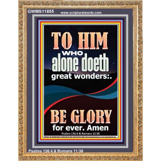 WHO ALONE DOETH GREAT WONDERS  Art & Décor Portrait  GWMS11855  