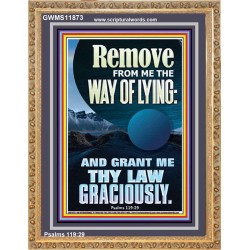 REMOVE FROM ME THE WAY OF LYING  Bible Verse for Home Portrait  GWMS11873  "28x34"