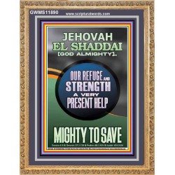 JEHOVAH EL SHADDAI GOD ALMIGHTY A VERY PRESENT HELP MIGHTY TO SAVE  Ultimate Inspirational Wall Art Portrait  GWMS11890  "28x34"