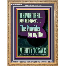 JEHOVAH JIREH MY HELPER THE PROVIDER FOR MY LIFE MIGHTY TO SAVE  Unique Scriptural Portrait  GWMS11891  "28x34"
