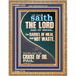 THE BARREL OF MEAL SHALL NOT WASTE NOR THE CRUSE OF OIL FAIL  Unique Power Bible Picture  GWMS11910  "28x34"