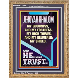 JEHOVAH SHALOM MY GOODNESS MY FORTRESS MY HIGH TOWER MY DELIVERER MY SHIELD  Unique Scriptural Portrait  GWMS11936  "28x34"