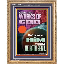 WORK THE WORKS OF GOD  Eternal Power Portrait  GWMS11949  