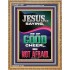 JESUS SAID BE OF GOOD CHEER BE NOT AFRAID  Church Portrait  GWMS11959  "28x34"