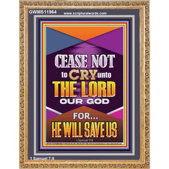 CEASE NOT TO CRY UNTO THE LORD   Unique Power Bible Portrait  GWMS11964  