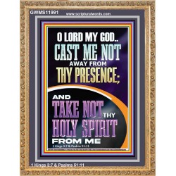 CAST ME NOT AWAY FROM THY PRESENCE O GOD  Encouraging Bible Verses Portrait  GWMS11991  "28x34"