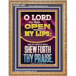 OPEN THOU MY LIPS O LORD MY GOD  Encouraging Bible Verses Portrait  GWMS11993  "28x34"