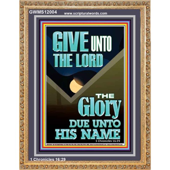 GIVE UNTO THE LORD GLORY DUE UNTO HIS NAME  Bible Verse Art Portrait  GWMS12004  