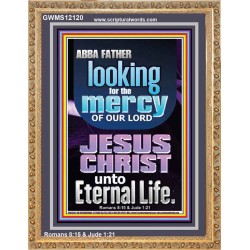 LOOKING FOR THE MERCY OF OUR LORD JESUS CHRIST UNTO ETERNAL LIFE  Bible Verses Wall Art  GWMS12120  "28x34"