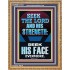 SEEK THE LORD AND HIS STRENGTH AND SEEK HIS FACE EVERMORE  Bible Verse Wall Art  GWMS12184  "28x34"