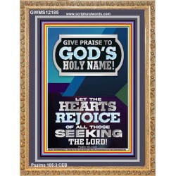 GIVE PRAISE TO GOD'S HOLY NAME  Bible Verse Art Prints  GWMS12185  "28x34"