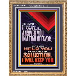 I WILL ANSWER YOU IN A TIME OF FAVOUR  Bible Scriptures on Love Portrait  GWMS12194  "28x34"
