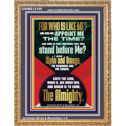 FOR WHO IS LIKE ME  ALPHA AND OMEGA THE BEGINNING AND THE ENDING  Bible Scriptures on Forgiveness Portrait  GWMS12195  "28x34"