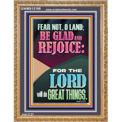 FEAR NOT O LAND THE LORD WILL DO GREAT THINGS  Christian Paintings Portrait  GWMS12198  "28x34"