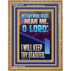 WITH MY WHOLE HEART I WILL KEEP THY STATUTES O LORD   Scriptural Portrait Glass Portrait  GWMS12215  "28x34"