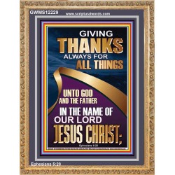 GIVING THANKS ALWAYS FOR ALL THINGS UNTO GOD  Ultimate Inspirational Wall Art Portrait  GWMS12229  "28x34"