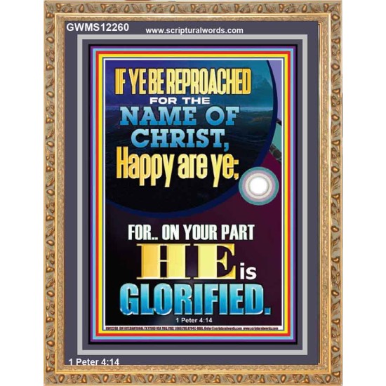IF YE BE REPROACHED FOR THE NAME OF CHRIST HAPPY ARE YE  Contemporary Christian Wall Art  GWMS12260  