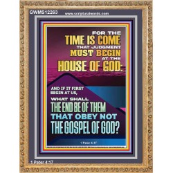 THE TIME IS COME THAT JUDGMENT MUST BEGIN AT THE HOUSE OF GOD  Encouraging Bible Verses Portrait  GWMS12263  
