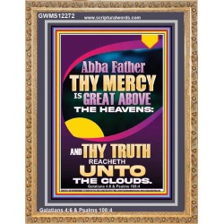 ABBA FATHER THY MERCY IS GREAT ABOVE THE HEAVENS  Scripture Art  GWMS12272  "28x34"