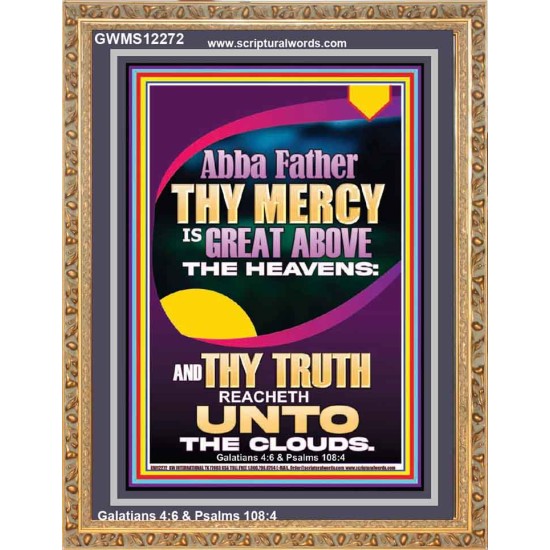 ABBA FATHER THY MERCY IS GREAT ABOVE THE HEAVENS  Scripture Art  GWMS12272  