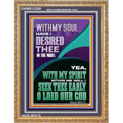 WITH MY SPIRIT WILL I SEEK THEE EARLY O LORD  Christian Art Portrait  GWMS12290  "28x34"