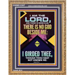NO GOD BESIDE ME I GIRDED THEE  Christian Quote Portrait  GWMS12307  "28x34"