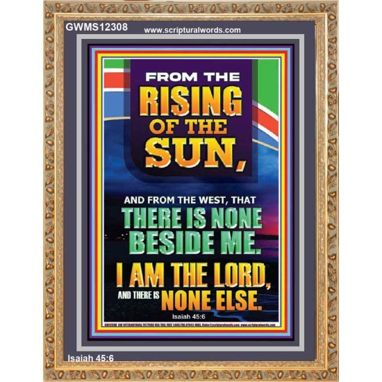 FROM THE RISING OF THE SUN AND THE WEST THERE IS NONE BESIDE ME  Affordable Wall Art  GWMS12308  