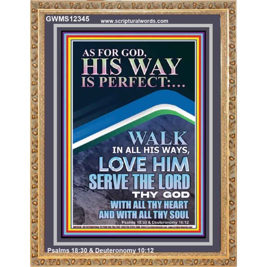 WALK IN ALL HIS WAYS LOVE HIM SERVE THE LORD THY GOD  Unique Bible Verse Portrait  GWMS12345  