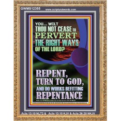 REPENT AND DO WORKS BEFITTING REPENTANCE  Custom Portrait   GWMS12355  "28x34"